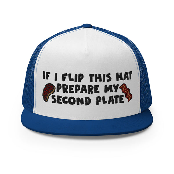 If I flip this hat prepare my second plate embroidered Trucker hat