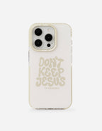 Elevated Faith Christian iPhone Case with Don't Keep Jesus graphic in a clear design