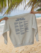 Christian Crewneck Sweatshirt with 'Talk to God Today' printed on the back, perfect for casual beach wear