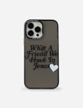 Christian iPhone Case featuring the phrase What A Friend We Have In Jesus with a heart design