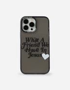 Christian iPhone Case featuring the phrase What A Friend We Have In Jesus with a heart design