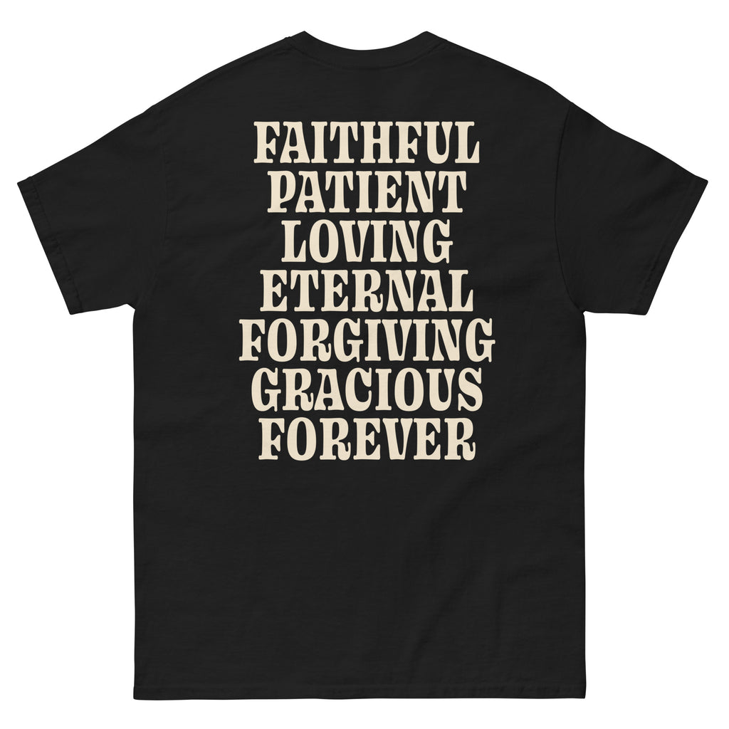 Black Christian T-Shirt featuring uplifting words: Faithful, Patient, Loving, Eternal, Forgiving, Gracious, Forever