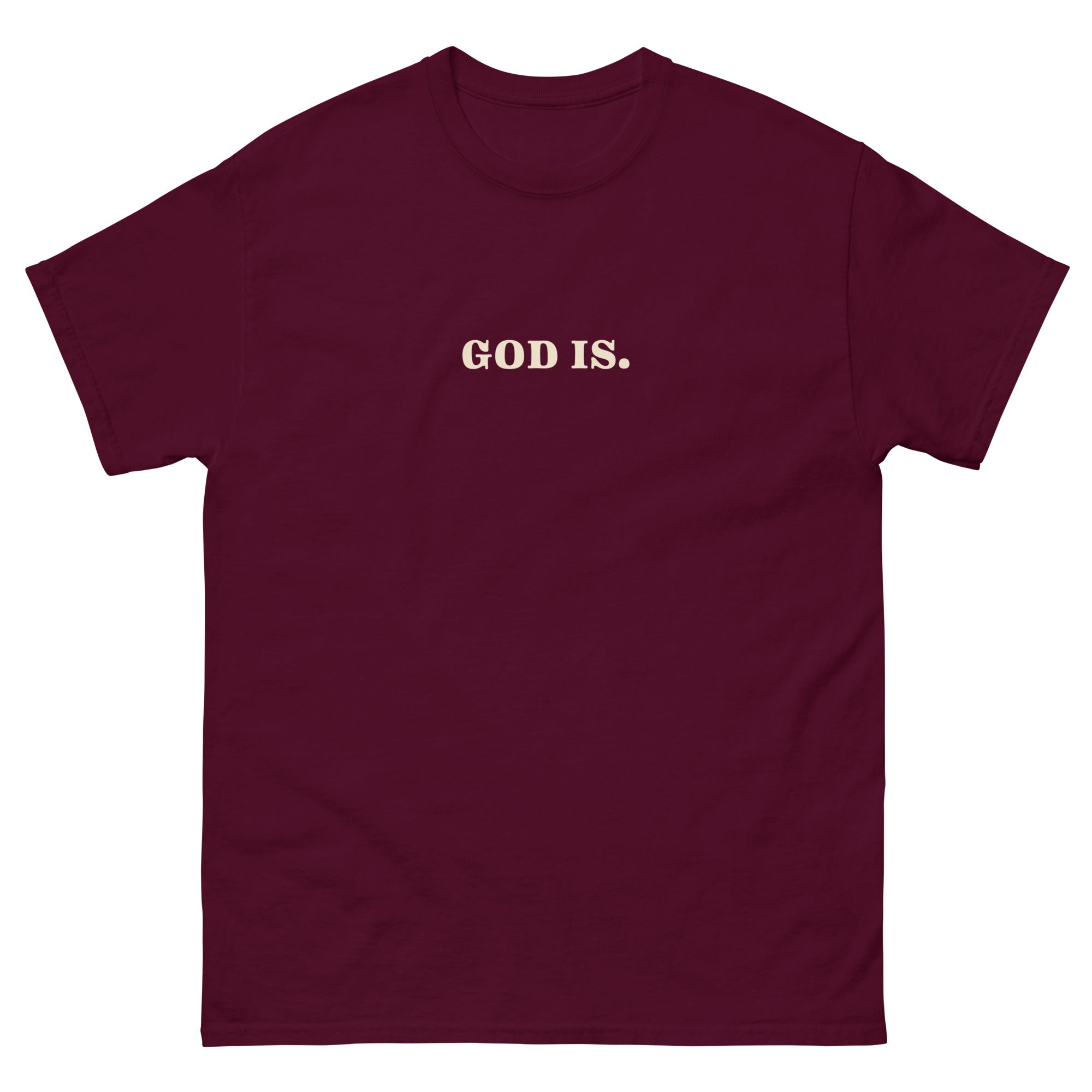 Maroon Christian T-Shirt with the text 'GOD IS.' printed on the front