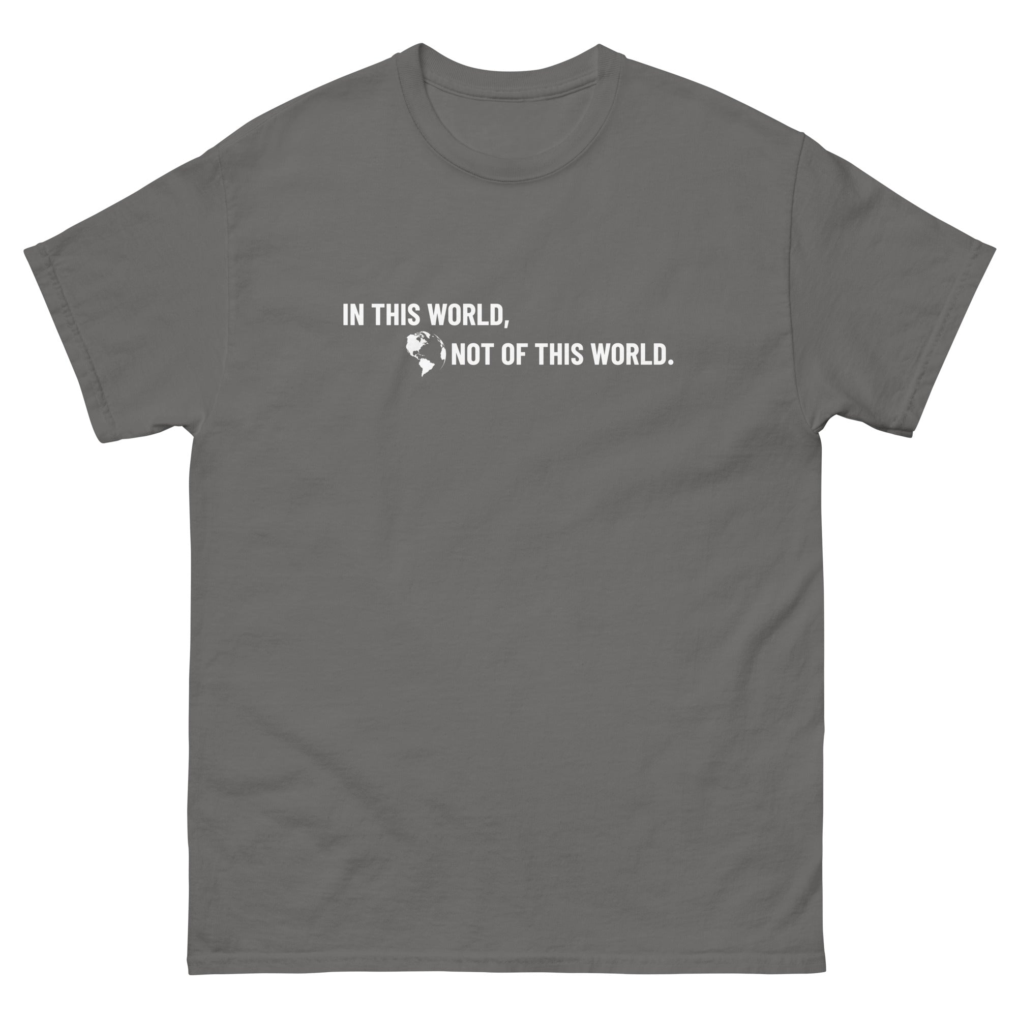 Gray Christian T-shirt with the phrase 'In this world, not of this world' for everyday wear