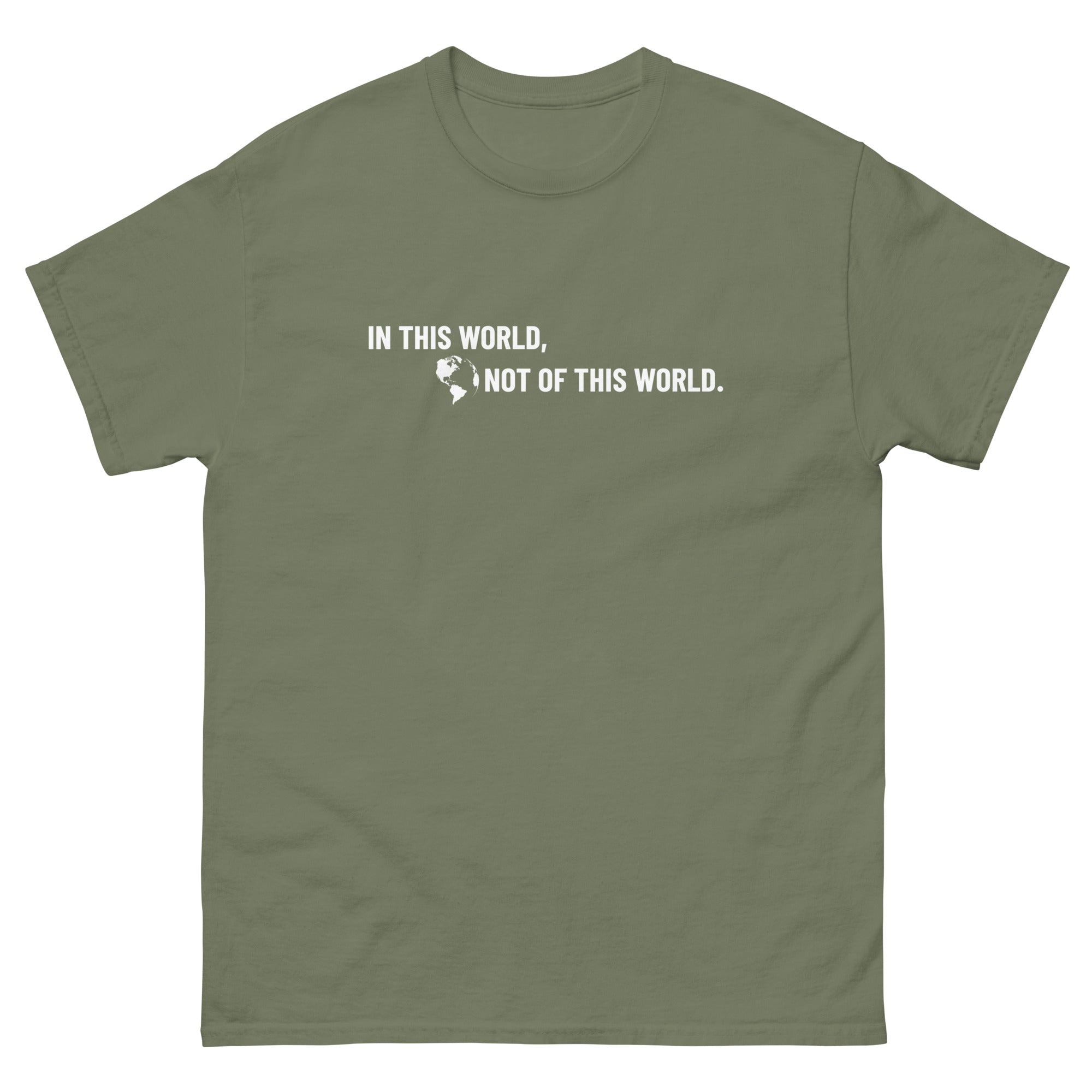Olive Green Christian T-shirt with 'In This World, Not of This World' Text