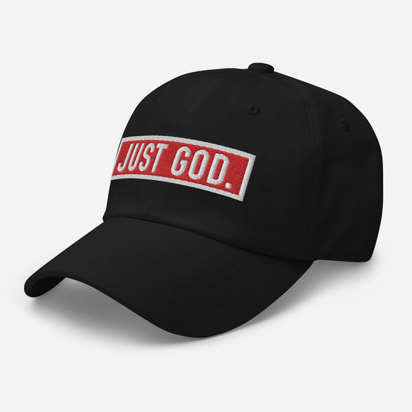 Just God Embroidered Dad hat