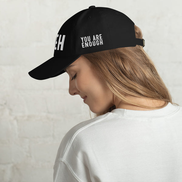 JIREH You Are Enough 3d Puff Embroidered Dad hat