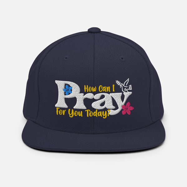 How Can I Pray For You Today w Embroidered Snapback Hat, Christian Hat