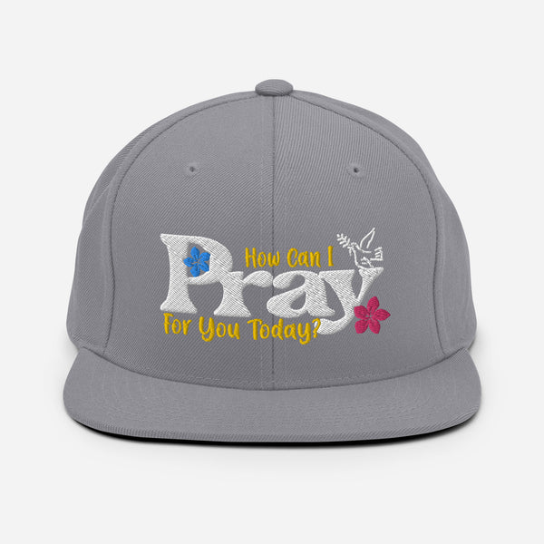How Can I Pray For You Today w Embroidered Snapback Hat, Christian Hat