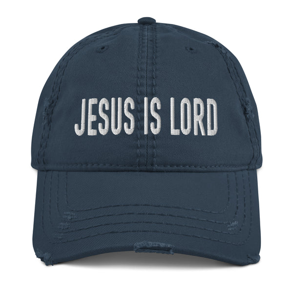 Jesus Is Lord Embroidered Distressed Dad Hat