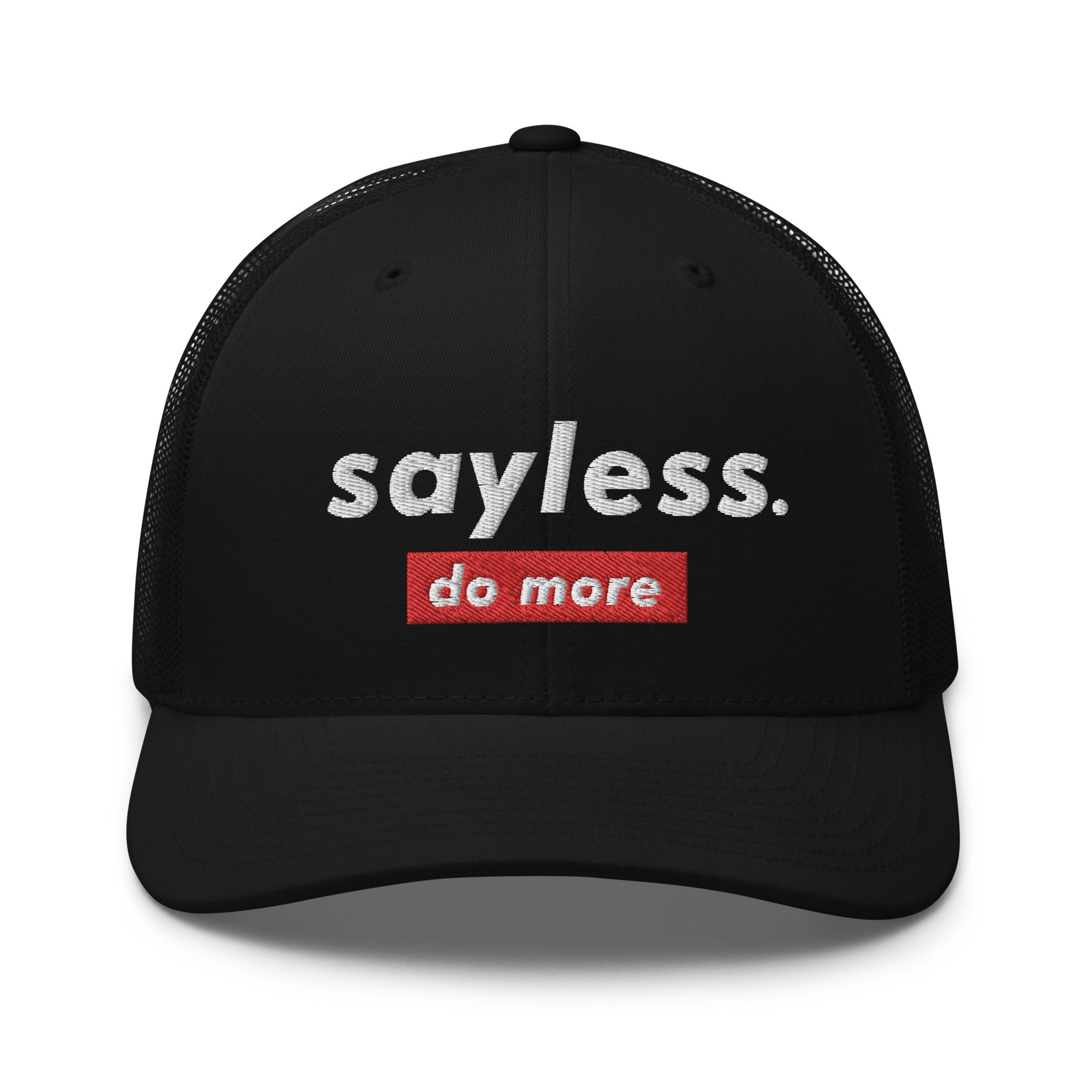 Sayless. Do More Embroidered Trucker Cap, #saylesslifestyle Hat