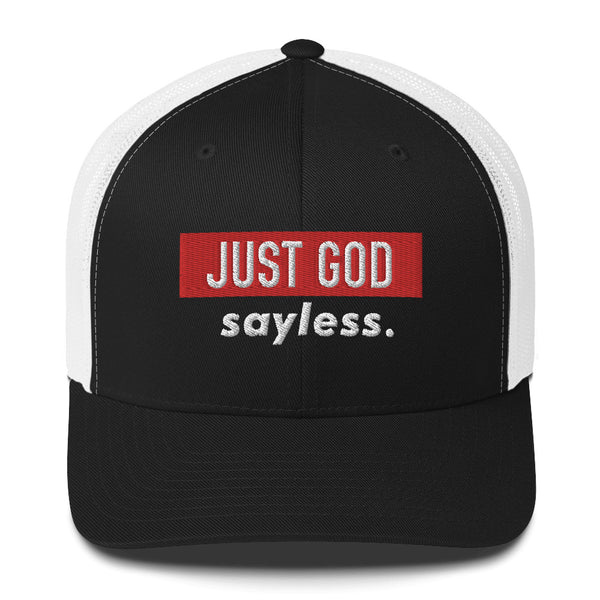 Just God sayless. Embroidered Trucker Cap, sayless hat