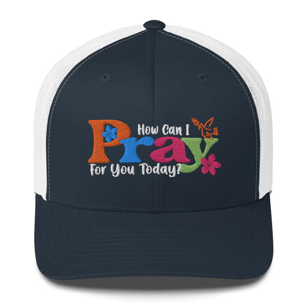 How Can I Pray For You Today MC Embroidered Trucker Hat, Christian Hat