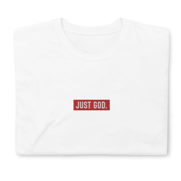 Just God. Embroidered Short-Sleeve Unisex T-Shirt, Christian Shirt