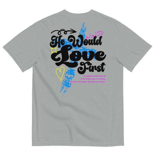 WWJD - He Would Love First - Back Print