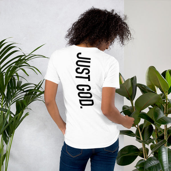 Just God. Black Letting on Back Unisex t-shirt, Bella Canvas