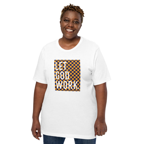 Let God Work OB Checker Unisex t-shirt, Bella Canvas