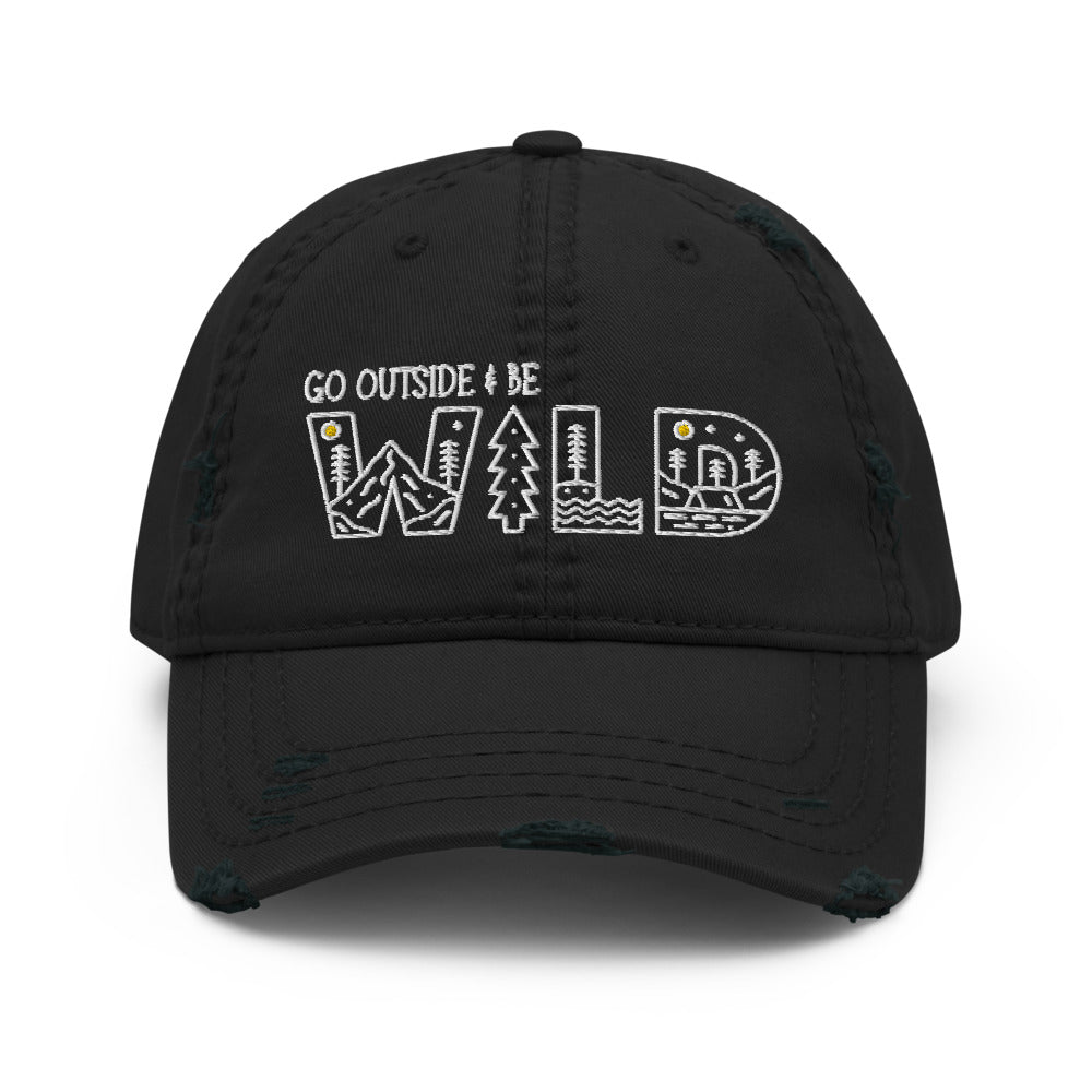 Go Outside and Be Wild Embroidered Distressed Dad Hat - The Great Outdoors Hat, Mountains, Hiking, Camping, Fresh Air and Sunshine
