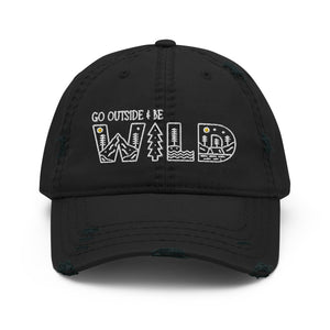 Go Outside and Be Wild Embroidered Distressed Dad Hat - The Great Outdoors Hat, Mountains, Hiking, Camping, Fresh Air and Sunshine
