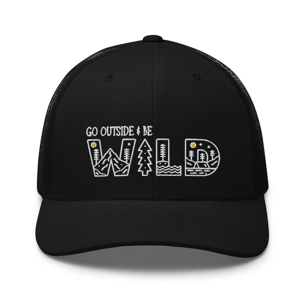 Go Outside and Be Wild Embroidered Trucker Cap - The Great Outdoors Hat, Fresh Air, Camping, Mountains, Trees, Hiking, Camping