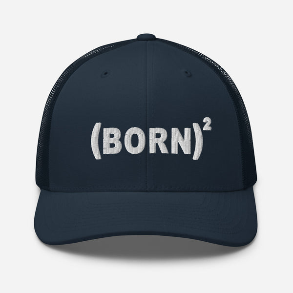 Born Again, White Thread Embroidered Trucker Cap - Christian Hat